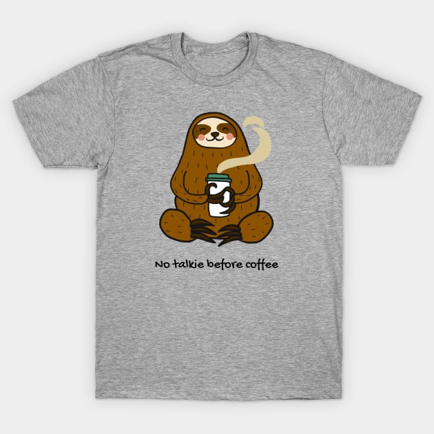 No talkie before coffee! T-Shirt by Atlas Sage Apparel